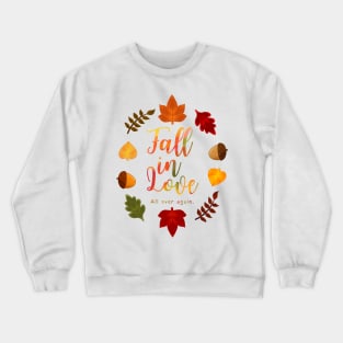 Fall In Love All Over Again Hand Lettering Autumn Leaves and Acorns Watercolor Crewneck Sweatshirt